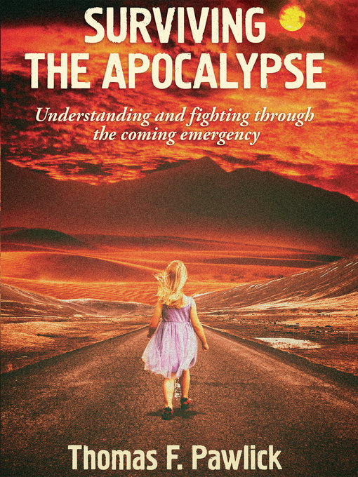 Title details for Surviving the Apocalypse by Thomas J. Pawlick - Available